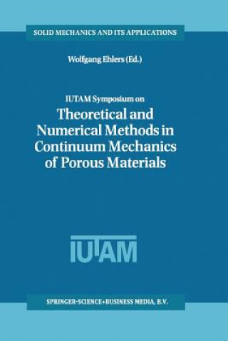 IUTAM Symposium on Theoretical and Numerical Methods in Continuum Mechanics of Porous Materials
