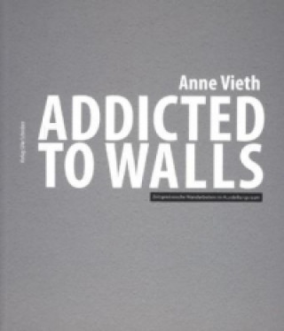 Addicted to walls