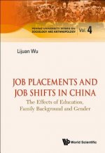 Job Placements And Job Shifts In China: The Effects Of Education, Family Background And Gender