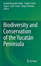 Biodiversity and Conservation of the Yucatan Peninsula