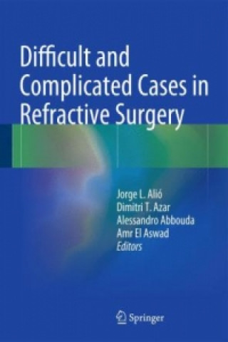 Difficult and Complicated Cases in Refractive Surgery