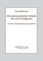 pneumatische Schule bis auf Archigenes - in ihrer Entwicklung dargestellt