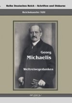 Reichskanzler Georg Michaelis - Weltreisegedanken