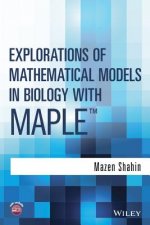 Explorations of Mathematical Models in Biology with Maple (TM)