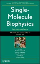 Advances in Chemical Physics V146 Single Molecule Biophysics - Experiments and Theories