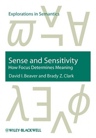 Sense and Sensitivity - How Focus Determines Meaning