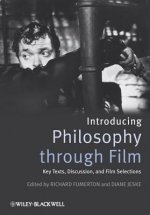 Introducing Philosophy Through Film - Key Texts, Discussion, and Film Selections