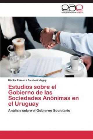Estudios sobre el gobierno de las Sociedades Anonimas en el Uruguay