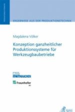 Konzeption ganzheitlicher Produktionssysteme für Werkzeugbaubetriebe