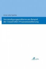 Verständigungsprobleme am Beispielder industriellen Prozessmodellierung