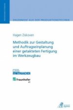 Methodik zur Gestaltung und Auftragseinplanung einer getakteten Fertigung im Werkzeugbau