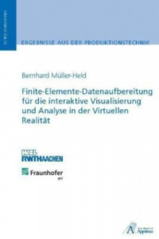 Finite-Elemente-Datenaufbereitung für die interaktive Visualisierung und Analyse in der Virtuellen Realität