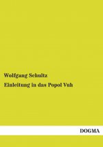 Einleitung in das Popol Vuh