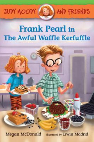 Judy Moody and Friends - Frank Pearl in the Awful Waffle Kerfuffle