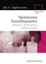 Variationist Sociolinguistics - Change, Observation, Interpretation