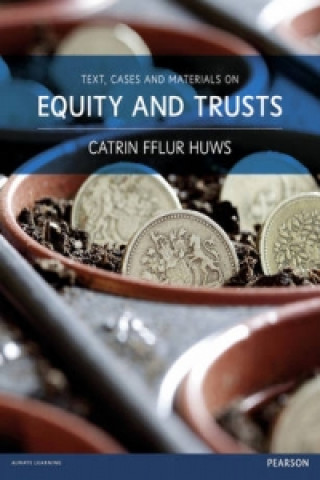Text, Cases and Materials on Equity and Trusts