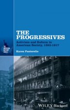 Progressives - Activism and Reform in American  Society, 1893-1917