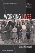 Working Lives - Gender, Migration and Employment in Britain, 1945-2007