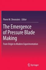 Emergence of Pressure Blade Making
