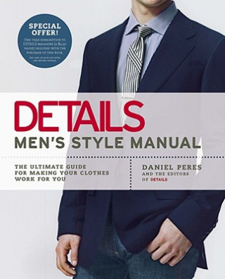 Details: Men's Style Manual (Daniel Peres,Editors of Details Magazine)(Puha kötésű)