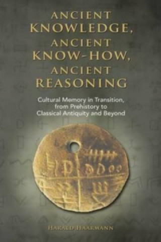 Ancient knowledge, Ancient know-how, Ancient reasoning