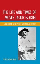 Life and Times of Moses Jacob Ezekiel