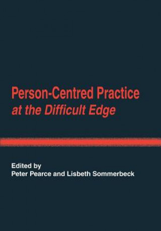 Person-Centred Practice at the Difficult Edge