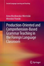 Production-oriented and Comprehension-based Grammar Teaching in the Foreign Language Classroom