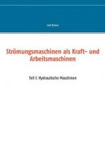 Stroemungsmaschinen als Kraft- und Arbeitsmaschinen