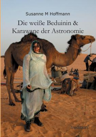 Die Weisse Beduinin & Karawane Der Astronomie