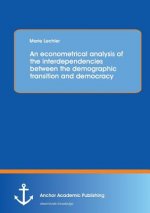 Econometrical Analysis of the Interdependencies Between the Demographic Transition and Democracy