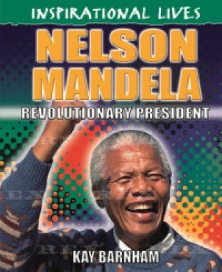 Inspirational Lives: Nelson Mandela