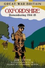 Great War Britain Oxfordshire: Remembering 1914-18