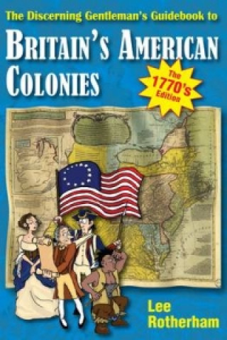 Discerning Gentleman's Guidebook to Britain's American Colon