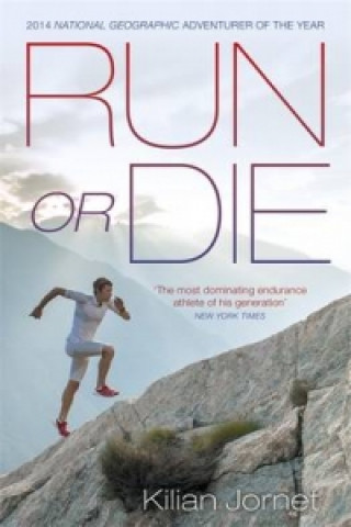 Run or Die (Kilian Jornet)(Brožovaná)
