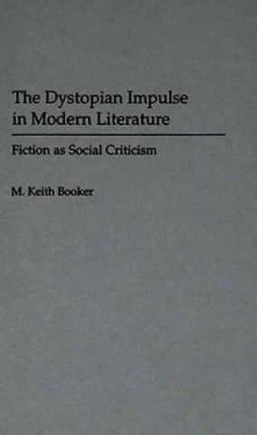 Dystopian Impulse in Modern Literature