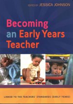 Becoming an Early Years Teacher: From Birth to Five Years