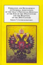 Formation and Development of Informal Associations of the Ural's Provincial Officials at the End of the 19th Century and the Beginning of the 20th Cen