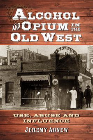 Alcohol and Opium in the Old West