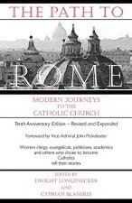 Path to Rome Modern Journeys to the Catholic Church