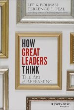 How Great Leaders Think - The Art of Reframing