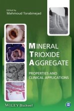 Mineral Trioxide Aggregate - Properties and Clinical Applications