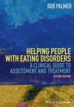 Helping People with Eating Disorders - A Clinical Guide to Assessment and Treatment 2e