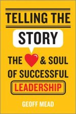 Telling the Story - The Heart and Soul of Successful Leadership