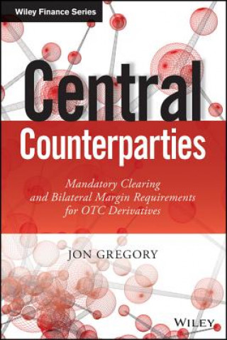 Central Counterparties: Mandatory Clearing and Bil ateral Margin Requirements for OTC Derivatives