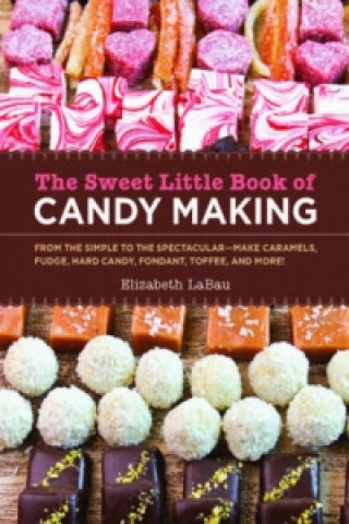 Sweet Little Book of Candy Making