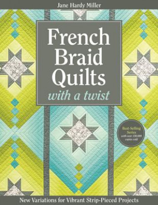 French Braid Quilts with a Twist