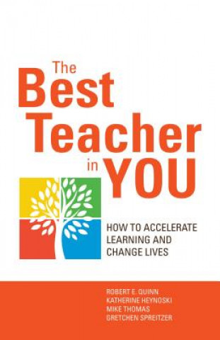 Best Teacher in You: Thrive on Tensions, Accelerate Learning, and Change Lives