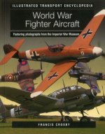 Illustrated Transport Encyclopedia: World War II Fighter Air