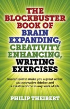 Blockbuster Book of Brain Expanding, Creativity Enhancing, Writing Exercises